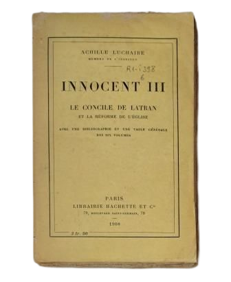 Luchaire, Achille.- INNOCENT III. LE CONCILE DE LATRAN ET LA RÉFORME DE L' ÉGLISE