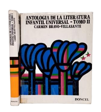 Bravo-Villasante, Carmen.- ANTHOLOGY OF UNIVERSAL CHILDREN'S LITERATURE (2 VOLS.)