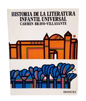 Bravo-Villasante, Carmen.- HISTORY OF UNIVERSAL CHILDREN'S LITERATURE