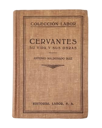 Maldonado Ruiz, Antonio.- CERVANTES. HIS LIFE AND HIS WORK