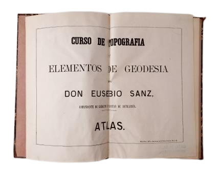 Sanz, Eusebio.- CURSO DE TOPOGRAFÍA Y ELEMENTOS DE GEODESIA. ATLAS