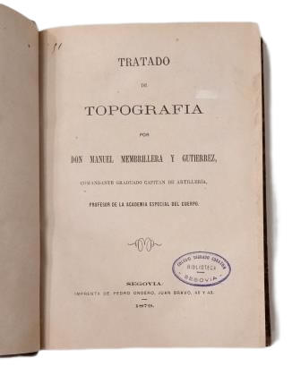 Membrillera y Gutiérrez, Manuel.- TRATADO DE TOPOGRAFÍA