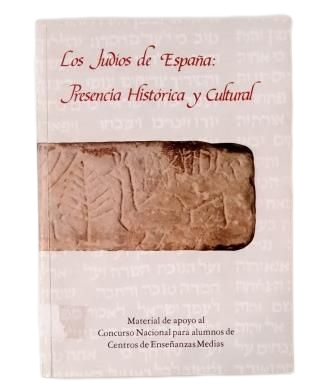THE JEWS OF SPAIN. HISTORICAL AND CULTURAL PRESENCE.