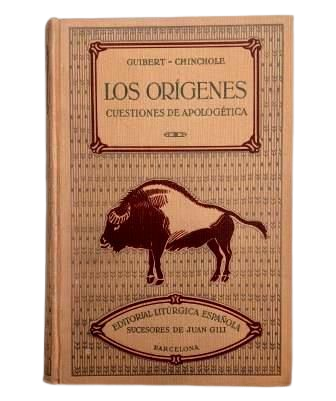 Guibert, J & Chinchole, L.-LOS ORÍGENES. CUESTIONES DE APOLOGÉTICA.