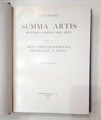 Pijoán, José.- PRE-COLOMBIAN, MEXICAN AND MAYAN ART. SUMMA ARTIS, VOL. x