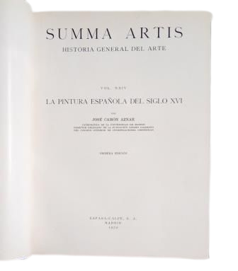 Camón Aznar, José.- SPANISH PAINTING OF THE 16TH CENTURY. SUMMA ARTIS. VOL. XXIV