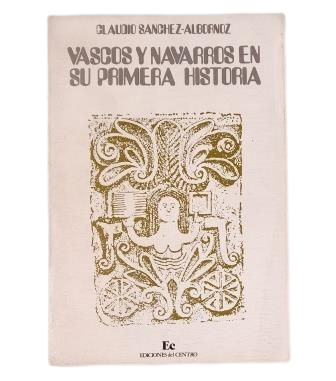 Sánchez Albornoz, Claudio.- VASCOS Y NAVARROS EN SU PRIMERA HISTORIA