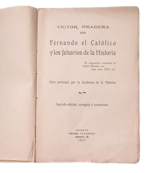 Pradera, Víctor.- FERDINAND THE CATHOLIC AND THE FORGERS OF HISTORY
