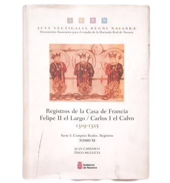 Carrasco, Juan & Mugueta, Íñigo.- REGISTROS DE LA CASA DE FRANCIA. FELIPE II EL LARGO/ CARLOS I EL CALVO 1319-1325