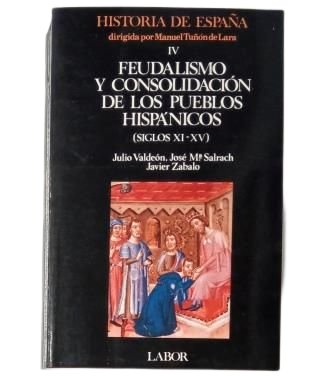 Valdeón, Julio & Salrach, José Mª & Zabalo, Javier.- FEUDALISMO Y CONSOLIDACIÓN DE LOS PUEBLOS HISPÁNICOS (SIGLOS XI-XV)