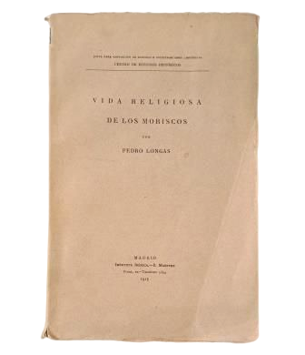 Longás, Pedro.- VIDA RELIGIOSA DE LOS MORISCOS