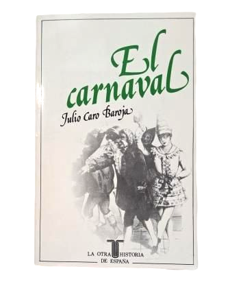 Caro Baroja, Julio.- LE CARNAVAL (ANALYSE HISTORIQUE-CULTURELLE)