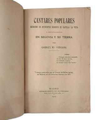 Vergara, Gabriel Mª.- CHANSONS POPULAIRES RECUEILLIES DANS DIFFÉRENTES RÉGIONS DE LA VIEILLE CASTILLE ET PARTICULIÈREMENT À SÉGOVIE ET ​​DANS SES ENVIRONS