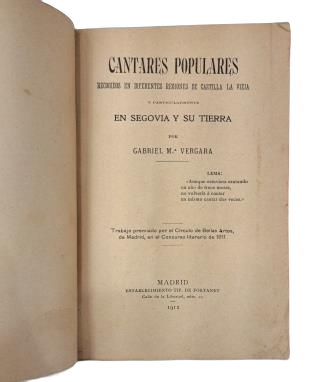 Vergara, Gabriel Mª.- CANTARES POPULARES RECOGIDOS EN DIFERENTES REGIONES DE CASTILLA LA VIEJA Y PARTICULARMENTE EN SEGOVIA Y SU TIERRA