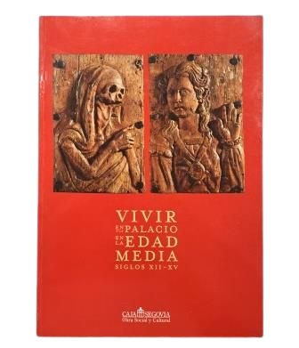 VIVIR EN PALACIO EN LA EDAD MEDIA. SIGLOS XII-XV
