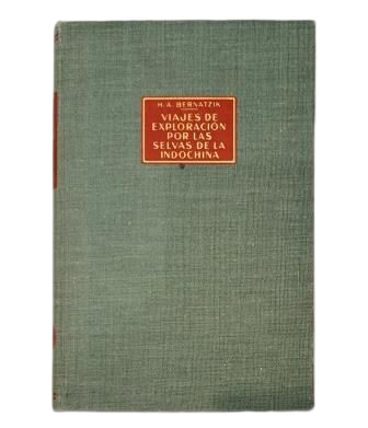 Bernatzik, Hugo Adolf.- VIAJES DE EXPLORACIÓN POR LAS SELVAS DE INDOCHINA. LOS ESPÍRITUS DE LAS HOJAS AMARILLAS