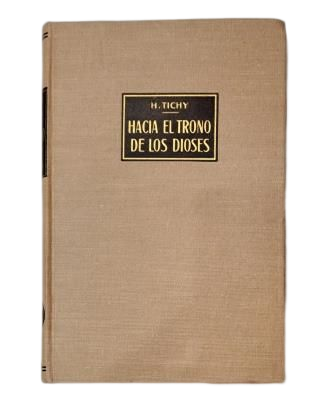 Tichy, Herbert.- HACIA EL TRONO DE LOS DIOSES. POR LOS CAMINOS Y SENDEROS DEL AFGANISTÁN, LA INDIA Y EL TIBET