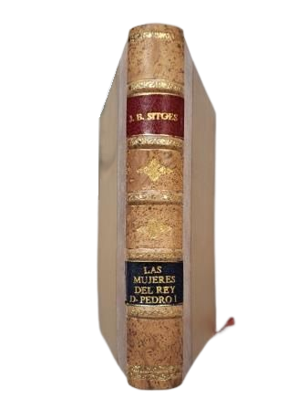 Sitges, J. B.- LAS MUJERES DEL REY D. PEDRO I DE CASTILLA (1910)