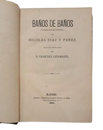 Díaz y Pérez, Nicolás.- BAÑOS DE BAÑOS (VIAJES POR MI PATRIA)