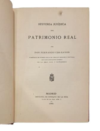 Cos-Gayon, Fernando.- HISTORIA JURÍDICA DEL PATRIMONIO REAL