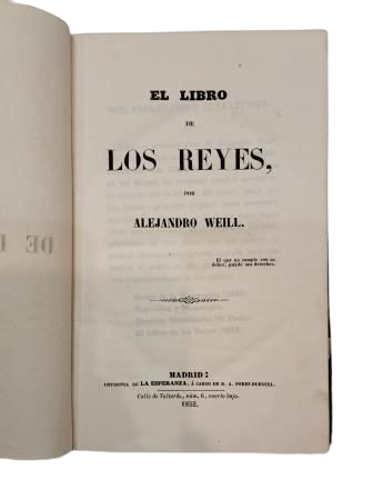 Weill, Alejandro.- EL LIBRO DE LOS REYES & GENIO DE LA MONARQUÍA & REPÚBLICA Y MONARQUÍA & SOBRE EL DERECHO HEREDITARIO DEL PODER