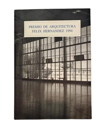 FÉLIX HERNÁNDEZ ARCHITECTURE PRIZE 1994