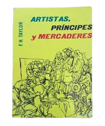 Henry Taylor, Francis.- ARTISTAS. PRÍNCIPES Y MERCADERES