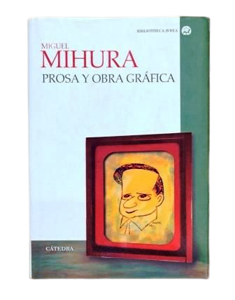 Mihura, Miguel.- PROSA Y OBRA GRÁFICA
