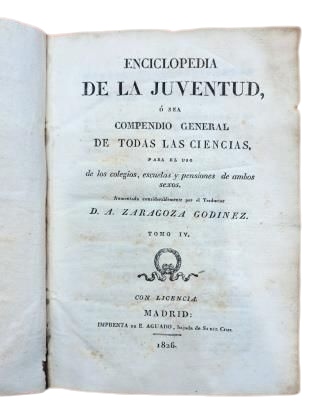 ENCICLOPEDIA DE LA JUVENTUD Ó SEA COMPENDIO GENERAL DE TODAS LAS CIENCIAS