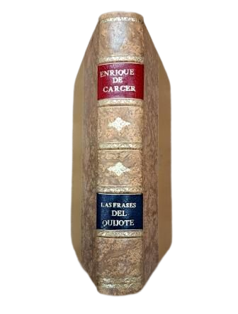 Cárcer y de Sobíes, Enrique de.- THE PHRASES OF QUIXOTE