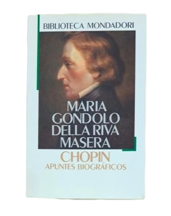 Gondolo della Riva Masera, Maria.- CHOPIN. APUNTES BIOGRÁFICOS