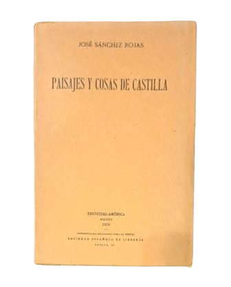 Sánchez Rojas, José.- PAISAJES Y COSAS DE CASTILLA