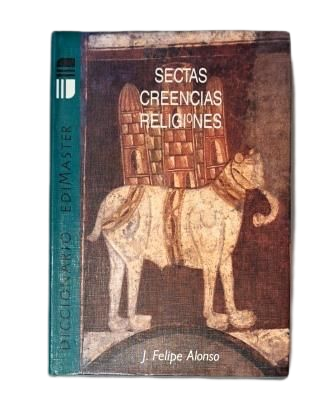 Alonso Fernández-Checa, Felipe.- DICCIONARIO DE SECTAS, CREENCIAS, RELIGIONES