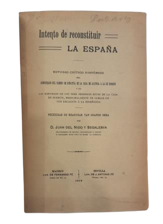 Nido y Segalerva, Juan del.- INTENTO DE RECONSTITUIR LA ESPAÑA