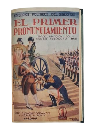 Cánovas Cervantes, S. - LA PREMIÈRE PRONONCÉ (PROCLAMATION DU POUVOIR ABSOLU À VALENCE, 1814)
