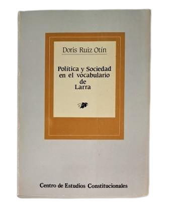 Ruiz Otín, Doris.- POLÍTICA Y SOCIEDAD EN EL VOCABULARIO DE LARRA