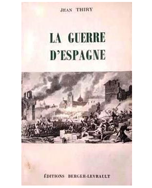 Thiry, Jean.- NAPOLEON BONAPARTE. THE WAR OF SPAIN
