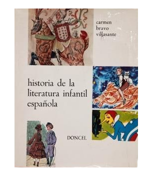 Bravo-Villasante, Carmen.- HISTORIA DE LA LITERATURA INFANTIL ESPAÑOLA