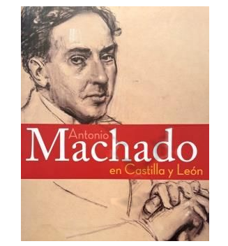 ANTONIO MACHADO IN CASTILE AND LEÓN