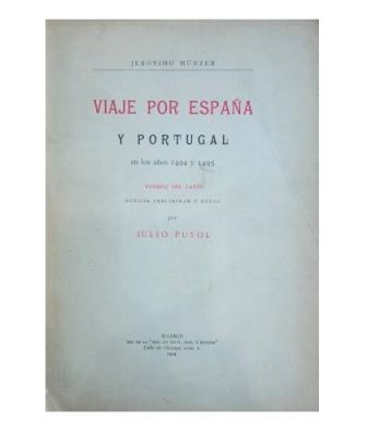 Münzer, Jerónimo.- JOURNEY THROUGH SPAIN AND PORTUGAL IN THE YEARS 1494 AND 1495