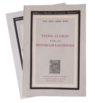 García Bacca, Juan David.- TEXTOS CLÁSICOS PARA LA HISTORIA DE LAS CIENCIAS (I-II)